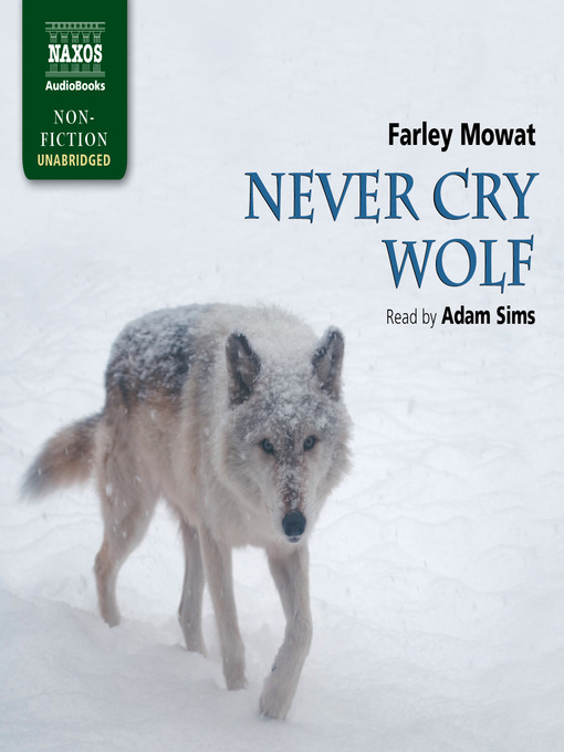 Title details for Never Cry Wolf by Farley Mowat - Wait list